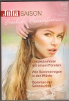 Julia Saison SINNLICHE SOMMERFANTASIEN Band 62 Liebessommer mit einem Fuersten ...SHARON KENDRICK Wie Sommerreegen in einer Wueste ... JENNIFER LEWIS Sommer der Sehnsucht ... MAUREEN CHILD