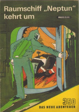 Das neue Abenteuer 350 Raumschiff Neptun kehrt um  HANS-JUERGEN DITTFELD