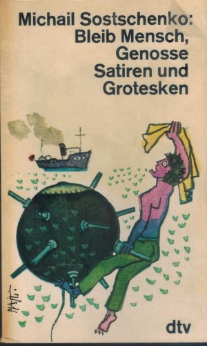 Bleib Mensch Genosse Michail Sostschenko
