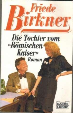 Die Tochter vom roemischen Kaiser FRIEDE BIRKNER