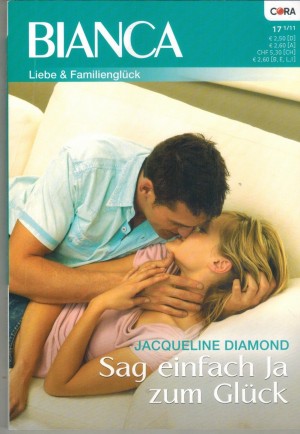 biANCA Band 1794 Sag einfach Ja zum Glueck JACQUELINE DIAMOND
