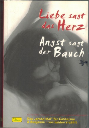 Liebe sagt das Herz - Angst sagt der Bauch Band 4  Natalie John /// Stefan Bommeli