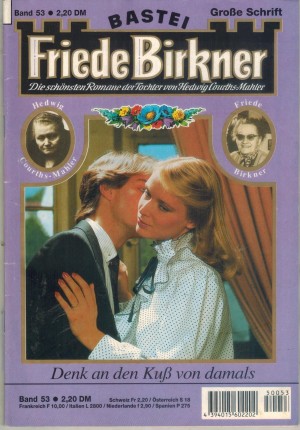 FRIEDE BIRKNER Band 53 Denk an den Kuss von damals