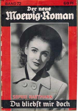 Der neue Moewig-Roman Band  72 Du bleibst mir doch SOPHIE HARTMANN