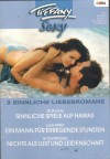 Tiffany sexy Band 13 Sinnliche Spiele auf Hawaii ... JILL SHALVIS Ein Mann fuer erregende Stunden ... JULIE MILLER Nichts als Lust und Leidenschaft .... ISABEL SHARPE