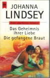 Das Geheimnis ihrer Liebe Die gefangene Braut Johanna Lindsey