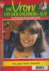 Die Vroni von der Goldberg-Alm Nr. 6 Ein ganz lieber Besuch STEFANIE VALENTIN