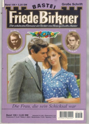 FRIEDE BIRKNER Band 106 Die Frau, die sein Schicksal war