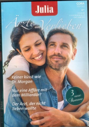 Julia Aerzte zum Verlieben Band 152 Keiner kuesst wie Dr. Morgan ... JANICE LYNN Nur ein Affaere mit dem Milliardaer ... CHARLOTTE HAWKES Der Arzt der nicht lieben wollte ...