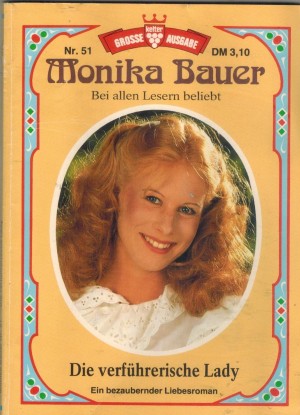 Grosse Kelter Ausgabe  Nr. 51  Die verfuehrerische Lady MONIKA BAUER