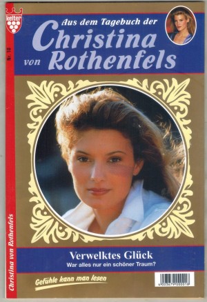 Aus dem Tagebuch der Christina von Rothenfels Nr. 10  Verwelktes Glueck