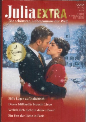 Julia EXTRA Band 507 Suesse Luegen auf italienisch ... ESSICA GILMORE Dieser Milliardaer braucht Liebe ... BARBARA WALLACE Verlieb dich nicht in deinen Boss ... MIRANDA LEE Ein Fest der Liebe in Paris ... NINA SINGH