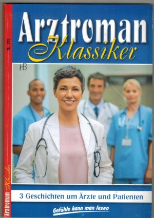 Arztroman Klassiker Nr. 270 Zeit zu gehen ... PATRICIA VANDENBERG Ich habe ihn einmal geliebt ... PATRICIA VANDENBERG Dich geben wir nur in gute Haende ... PATRICIA VANDENBERG