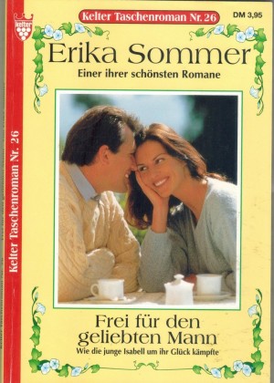 Kelter Taschenroman  Nr. 26  Frei fuer dn geliebten Mann ERIKA SOMMER