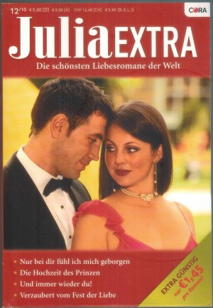 Julia EXTRA  322 Nur bei Dir fuehl ich mich geborgen ... SARAH MORGAN Die Hochzeit des Prinzen ... PENNY JORDAN Und immer wieder Du ... DAPHNE CLAIR Verzaubert vom Fest der Liebe ... JACKIE BRAUN