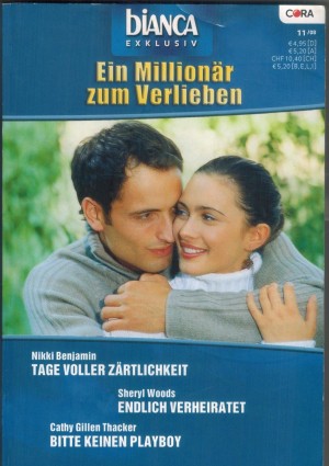 biANCA EXKLUSIV Band 179 Tage voller Zaertlichkeit ... NIKKI BENJAMIN Endlich verheiratet ... Sheryl Woods Bitte keinen Playboy ... CATHY GILLEN THACKER