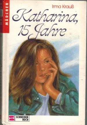 Katharina 15 Jahre Irma Krauss