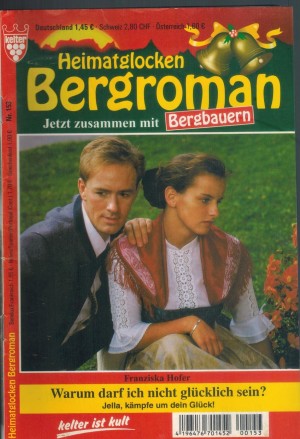 Heimatglocken Bergroman Nr. 153 Warum darf ich nicht gluecklich sein ? Franziska Hofer