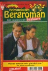 Heimatglocken Bergroman Nr. 153 Warum darf ich nicht gluecklich sein ? Franziska Hofer