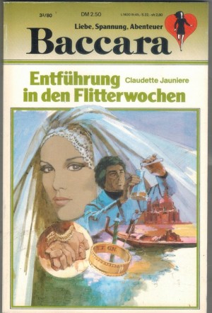 baccara Band 28 Entfuehrung in die Flitterwochen CLAUDETTE JAUNIERE
