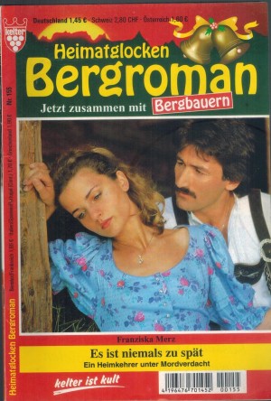 Heimatglocken Bergroman Nr.155 Es ist niemals zu spaet Franziska Merz