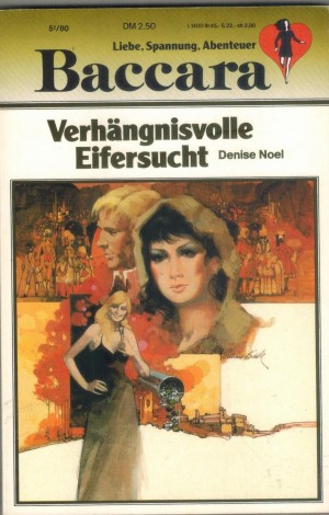 baccara Band 31 Verhaengnisvolle Eifersucht DENISE NOEL
