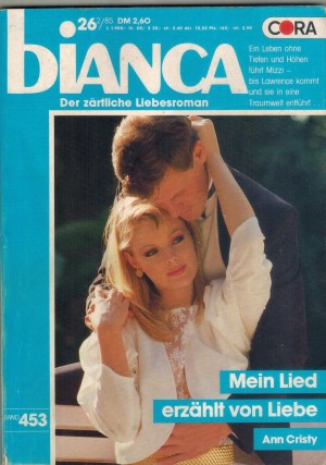 biANCA Band 453 Mein Lied erzaehlt von Liebe ANN CRISTY