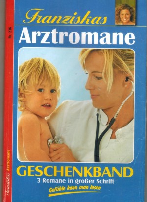 Franziskas Arztromane  Nr. 236  Abschied ohne Hoffnung  Sie hatte einen Traum Dich geben wir nur in gute Haende 3 x PATRICIA VANDENBERG