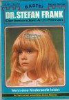 Dr. Stefan Frank Band 596 Wenn eine Kinderseele leidet