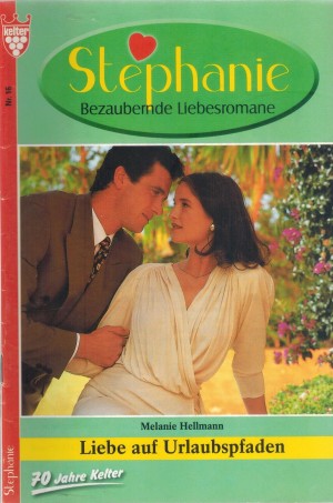 Stephanie  Nr. 16 Liebe auf Urlaubspfaden MELANIE HELLMANN