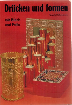 TOPP Druecken und Formen mit Blech und Folie Ursula Kuehnemann