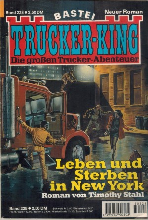 TRUCKER-KING Band 228 Leben und Sterben in New York TIMOTHY STAHL
