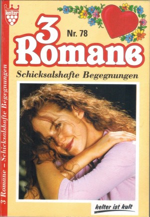 3 Romane   Nr. 78 Ein Maedchen spielt die erste Geige ... JUDITH PARKER Ein gluecklicher Tag in Evas Leben ... MAX REINDL Die kleine Diebin ... SILVIA WERNBURG