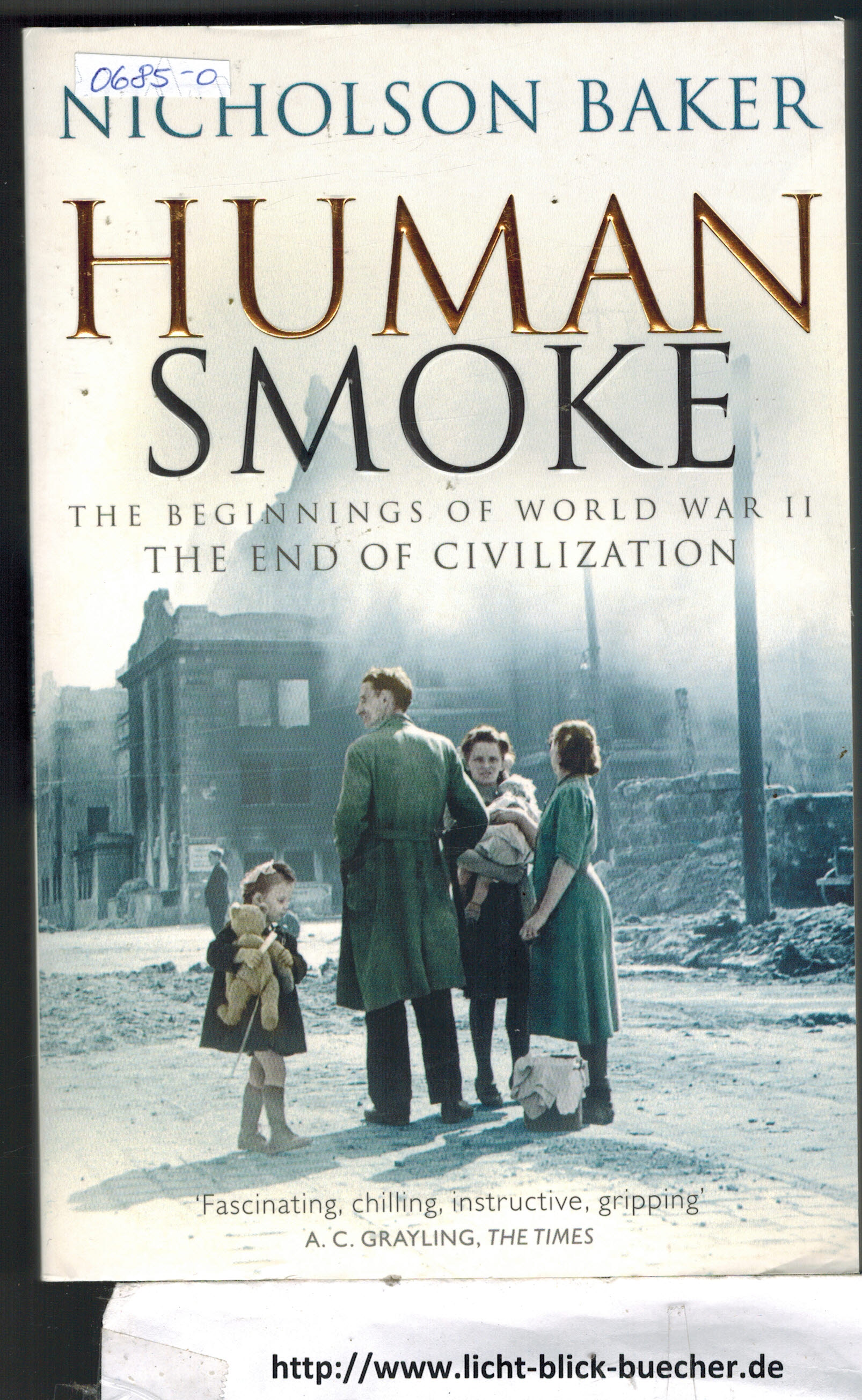 HUMAN SMOKE  (The Beginnings of World War II, the End of Civilization )    Nicholson Baker