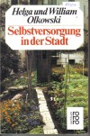 Selbstversorgung in der StadtHelga und William Olkowski
