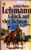 Glueck auf vier BeinenArthur Heinz Lehmann