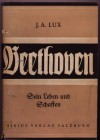 Beethoven Sein Leben und SchaffenJ.A.Lux