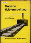 Moderne Holzverarbeitung Holzwirtschaftliches Jahrbuch Nr. 9.