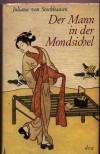 Der Mann in der Mondsichel Aus dem Leben des Philipp Franz von Siebold Mit einem Titelbild (Portraet)Juliana von Stockhausen