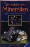 Wir entdecken MineralienJoachim Hossfeld