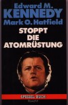 Stoppt die AtomruestungSpiegelbuch Nr. 26Kennedy, Edward M. / Hatfield, Mark