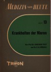 Medizin von heute Heft 13 Krankheiten der NierenProfessor Dr. Joachim Frey / Dr. k.H.Goeggel