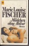 Maedchen ohne AbiturMarie Louise Fischer