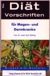 Diaet Vorschriften fuer Magen- und DarmkrankeDr. med. Kurt Bieling