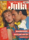 Julia Band 1082 Wunderschoen, doch kalt wie Eis CAROLE MORTIMER