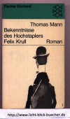 Bekenntnisse des Hochstaplers Felix Krull : Der Memoiren 1. TeilThomas Mann