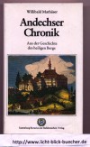 Andechser Chronik Aus der Geschichte des heiligen Bergs Willibald Mathaeser