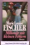 Millionaer mit kleinen FehlernMarie Louise Fischer