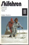 Skifahren  Training / Technik / TaktikWalter Brehm