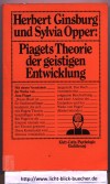 Piagets Theorie der geistigen EntwicklungHerbert Ginsburg /Sylvia Opper